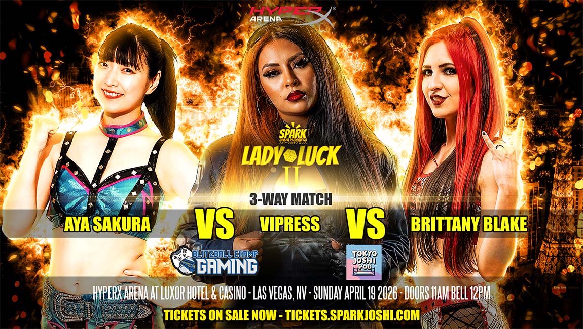 Aya Sakura vs Vipress vs Brittany Blake announced for Spark Joshi Lady Luck II Las Vegas 2026