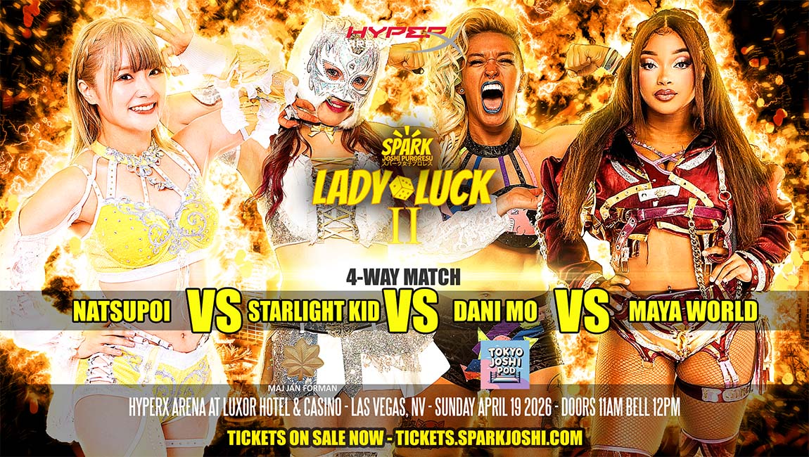 Natsupoi vs Starlight Kid vs Dani Mo vs Maya World announced for Spark Joshi Lady Luck II Las Vegas 2026